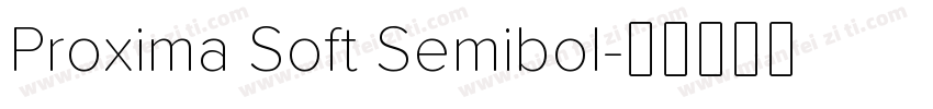 Proxima Soft Semibol字体转换